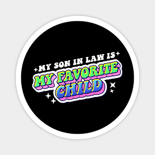 My Son In Law Is My Favorite Child Funny Family Humor Retro Magnet